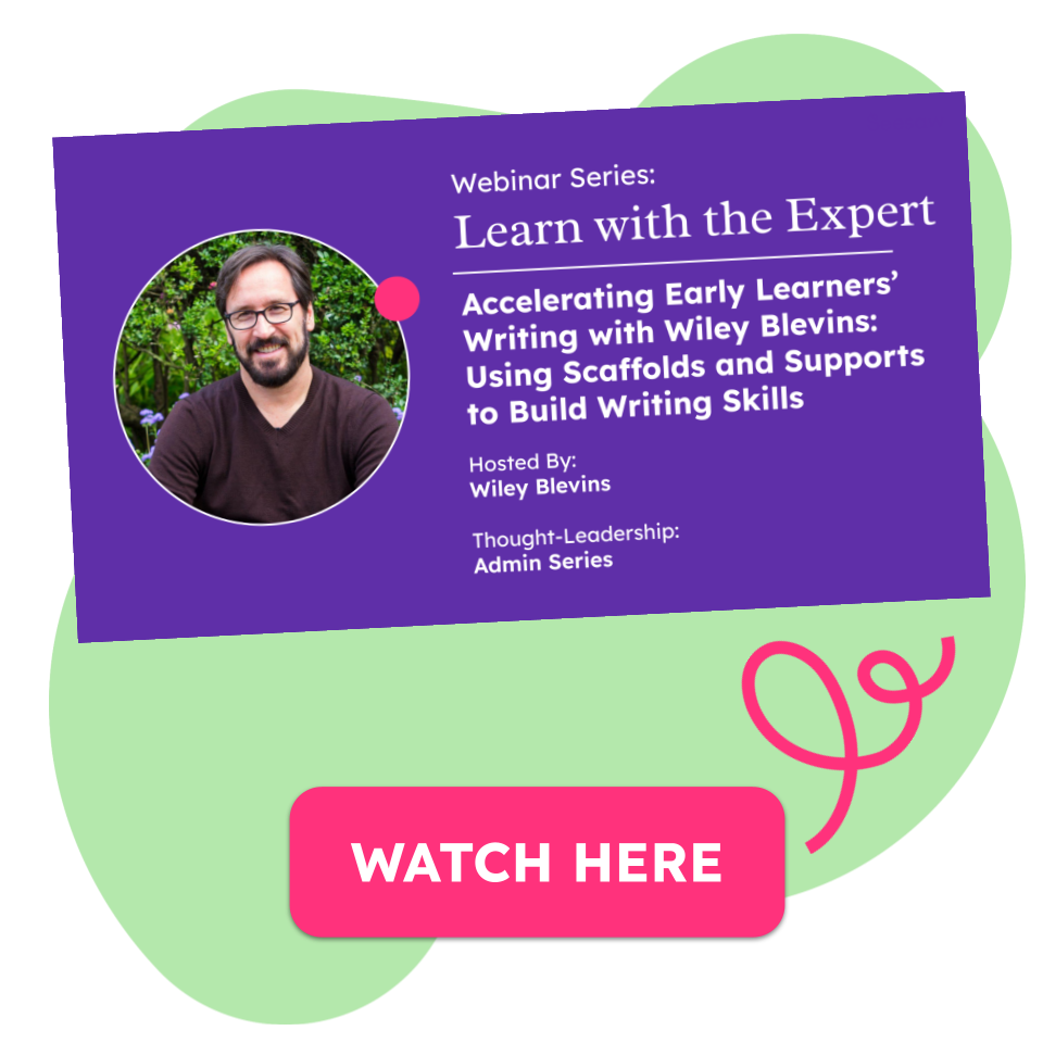 Accelerating Early Learners’ Writing with Wiley Blevins: Using Scaffolds and Supports to Build Writing Skills CTA
